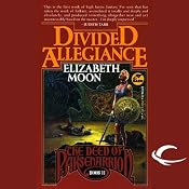 Divided Allegiance: The Deed of Paksenarrion, Book 2 | [Elizabeth Moon]