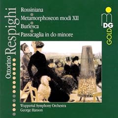 Respighi: Rossiniana No1-4; Metamorphosen modi XII P169