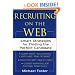 Recruiting on the Web : Smart Strategies for Finding the Perfect Candidate