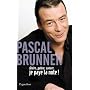 Gloire, gal�re, cancer : Je paye la note de Pascal Brunner