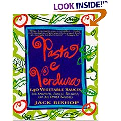 Pasta e Verdura: 140 Vegetable Sauces for Spaghetti, Fusilli, Rigatoni, and All Other Noodles