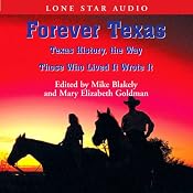 Forever Texas: Texas, the Way Those Who Lived It Wrote It | [Mike Blakely, Mary Elizabeth Goldman]