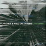 Forget the Colours