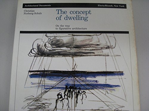 The Concept of Dwelling: On the Way to Figurative Architecture (Architectural Documents)
