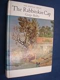 The rabbit skin cap : a tale of a Norfolk countryman's youth