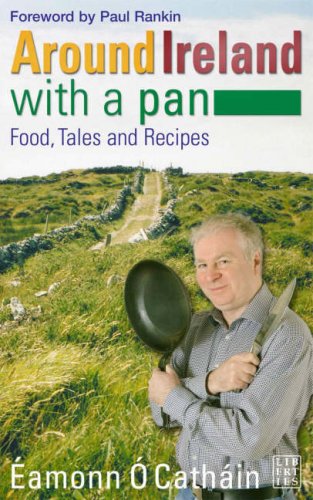 Around Ireland with a Pan: Food, Tales and Recipes