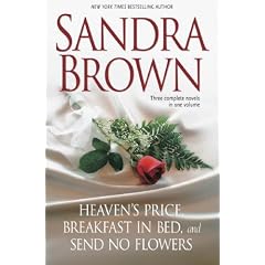 Sandra Brown: Three Complete Novels in One Volume: Heaven's Price, Breakfast in Bed, Send No Flowers