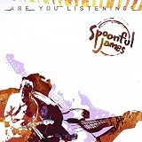 Spoonful James Are You Listening?