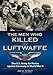 Men Who Killed the Luftwaffe: The U.S. Army Air Forces Against Germany in World War II