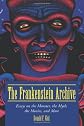 The Frankenstein Archive: Essays on the Monster, the Myth, the Movies, and More