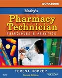  : Workbook for Mosby's Pharmacy Technician: Principles and Practice