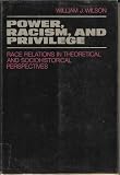 Power, racism, and privilege : race relations in theoretical and sociohistorical perspectives