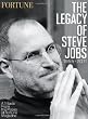 Fortune the Legacy of Steve Jobs 1955-2011: A Tribute from the Pages of Fortune Magazine