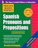 Practice Makes Perfect Spanish Pronouns and Prepositions, Second Edition