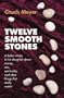 Twelve Smooth Stones: A Father Writes to His Daughter about Money, Sex, Spirituality and Other Things That Really Matter
