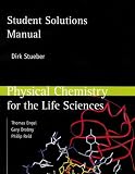 Student Solutions Manual for Physical Chemistry for the Life Sciences