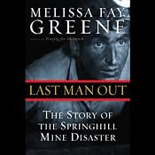 Last Man Out: The Story of the Springhill Mine Disaster | [Melissa Faye Greene]