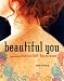 Beautiful You: A Daily Guide to Radical Self-Acceptance