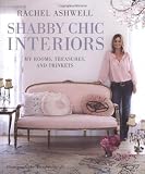 Shabby Chic Interiors: My Rooms, Treasures, and Trinkets [Hardcover]