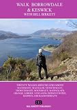 Walk Borrowdale & Keswick : twenty walks around and above Seathwaite, Seatoller, Stonethwaite, Thornthwaite, Rosthwaite, Watendlath, Grange, Lodore, Newlands, Derwentwater, Keswick, Braithwaite & Bass