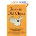 Jews in Old China: Studies by Chinese Scholars