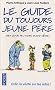 Le guide du toujours jeune p�re : Bien qu'un peu moins quand m�me