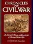 Chronicles of the Civil War: An Illustrated Almanac and Encyclopedia of America's Bloodiest War