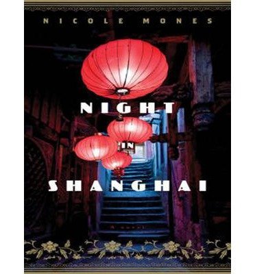 BY Mones, Nicole ( Author ) [{ Night in Shanghai By Mones, Nicole ( Author ) May - 06- 2014 ( Compact Disc ) } ]