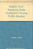 Watch out! : keeping safe outdoors