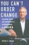 You Can't Order Change: Lessons from Jim McNerney's Turnaround at Boeing