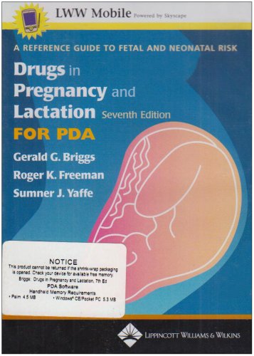 Drugs in Pregnancy and Lactation, Seventh Edition, for PDA: A Reference Guide to Fetal and Neonatal Risk: Powered by Skyscape, Inc.