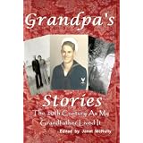 Grandpa's Stories: The 20th Century As My Gradfather Lived It