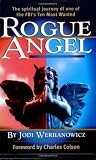 Rogue Angel: The Spiritual Journey of One of the FBIs Ten Most Wanted