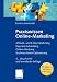 Praxiswissen Online-Marketing: Affiliate- und E-Mail-Marketing, Keyword-Advertising, Online-Werbung, Suchmaschinen-Optimierung<br>