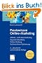Praxiswissen Online-Marketing: Affiliate- und E-Mail-Marketing, Keyword-Advertising, Online-Werbung, Suchmaschinen-Optimierung