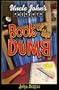 Uncle John's Presents Book of the Dumb