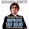 The Easy Way to Improve Self-Belief with Hypnosis