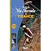 Toutes les Via Ferrata de France : 130 itin�raires