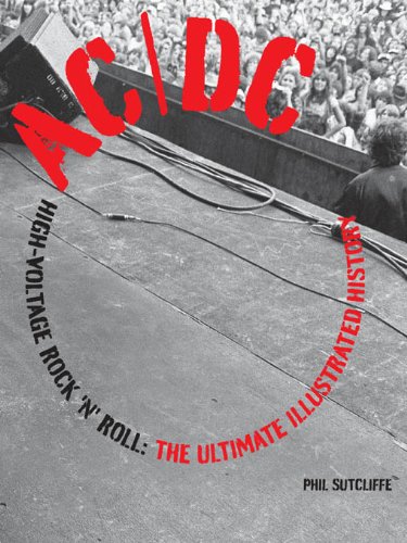 AC/DC: High-Voltage Rock 'n' Roll: The Ultimate Illustrated History