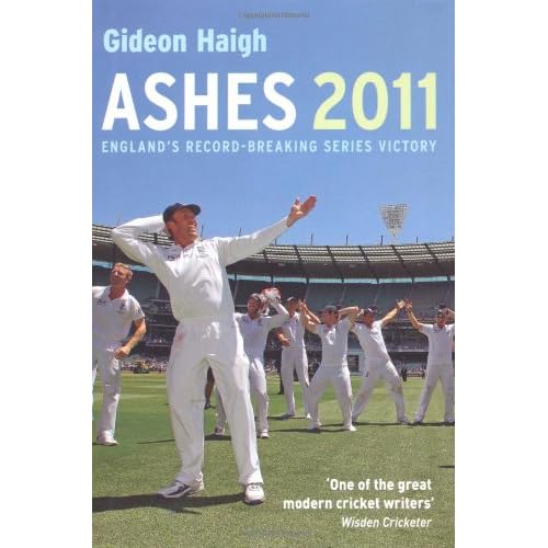 Gideon Haigh's Ashes masterpiece spectacular
