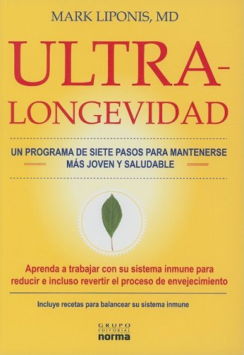 Ultra Longevidad: Un Programa de Siete Pasos Para Mantenerse Mas Joven y Saludable (Spanish Edition)