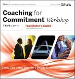 Coaching for Commitment Workshop: Facilitators Guide with CD-ROM and DVD Collection