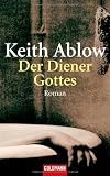 Der Diener Gottes: Roman - Keith Ablow