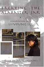 Breaking the Alabaster Jar: Conversations with Li-Young Lee (American Readers Series)