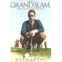 Grand Slam, The: Bobby Jones, America, and the Story of Golf