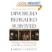 Divorced, Beheaded, Survived: A Feminist Reinterpretation Of The Wives Of Henry Viii