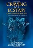 Craving for Ecstasy and Natural Highs: A Positive Approach to Mood Alteration