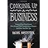 Cooking Up a Business: Lessons from Food Lovers Who Turned Their Passion into a Career -- and How You C an, Too