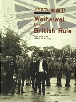 Weihaiwei Under British Rule Weihai (Weihaiwei) Twinned with the