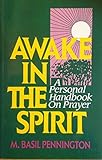 Awake in the spirit : a personal handbook on prayer